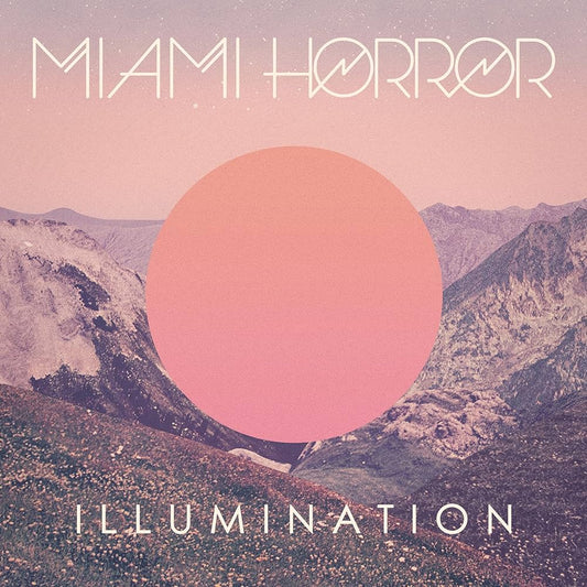 Miami Horror - Ilumination