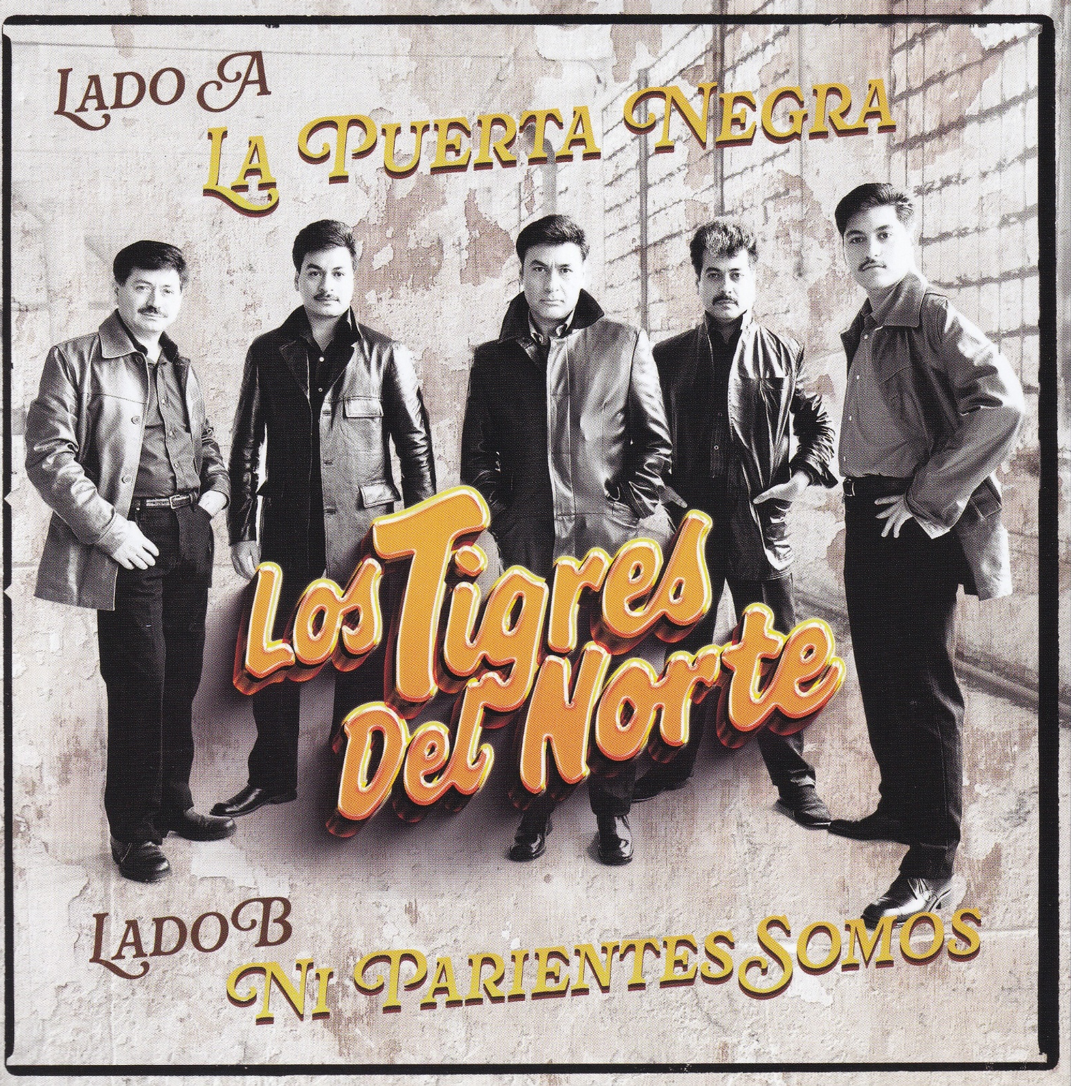 Los Tigres Del Norte - La Puerta Negra / Ni Parientes Somos (7 Pulgadas)