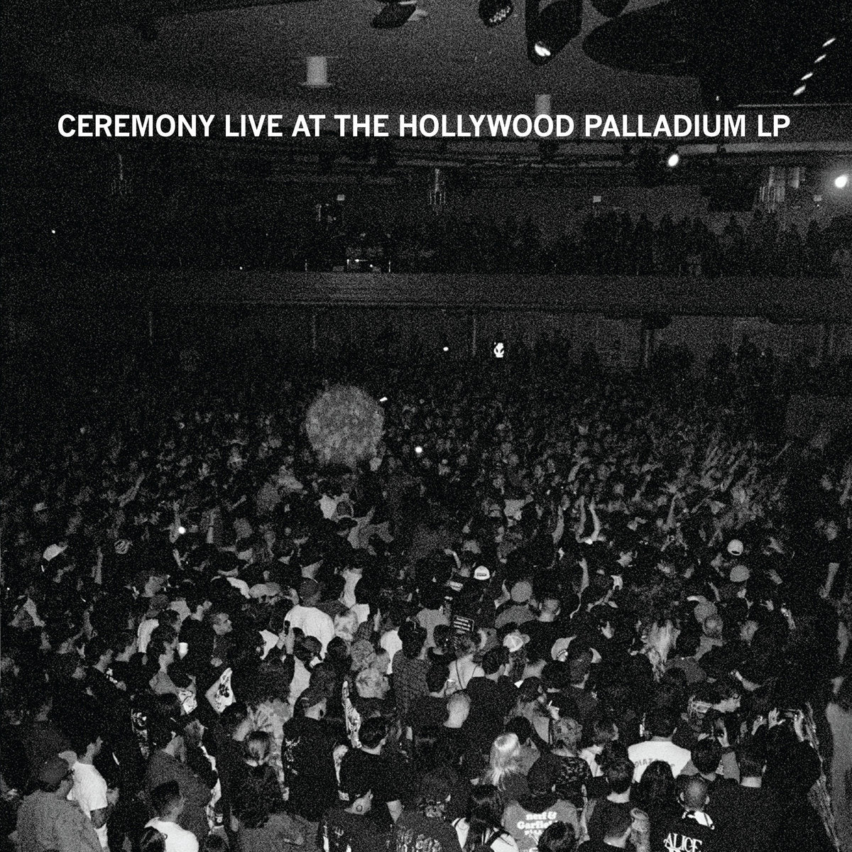 Ceremony - Live At The Hollywood Palladium (Limited 100 Copies Colored Grey Marbled)