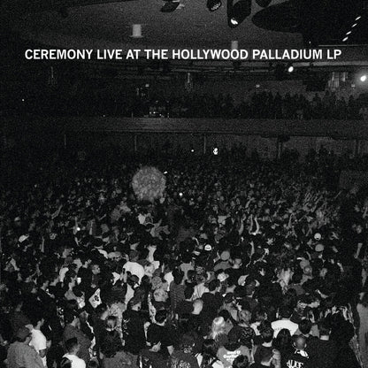 Ceremony - Live At The Hollywood Palladium (Limited 100 Copies Colored Grey Marbled)