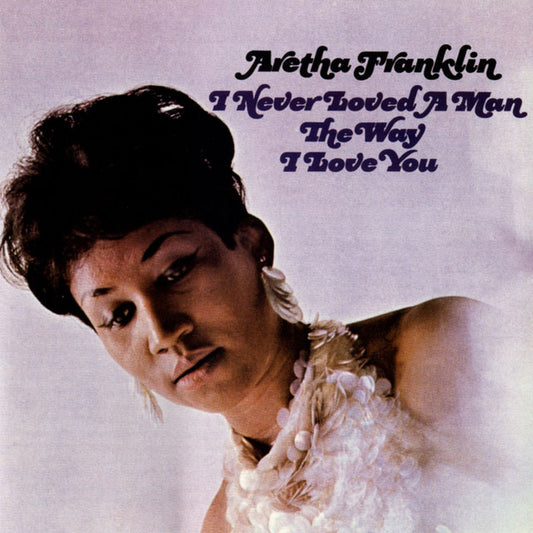 Aretha Franklin - I Never Loved a Man (The Way I Love You) (VMP Colored Vinyl)